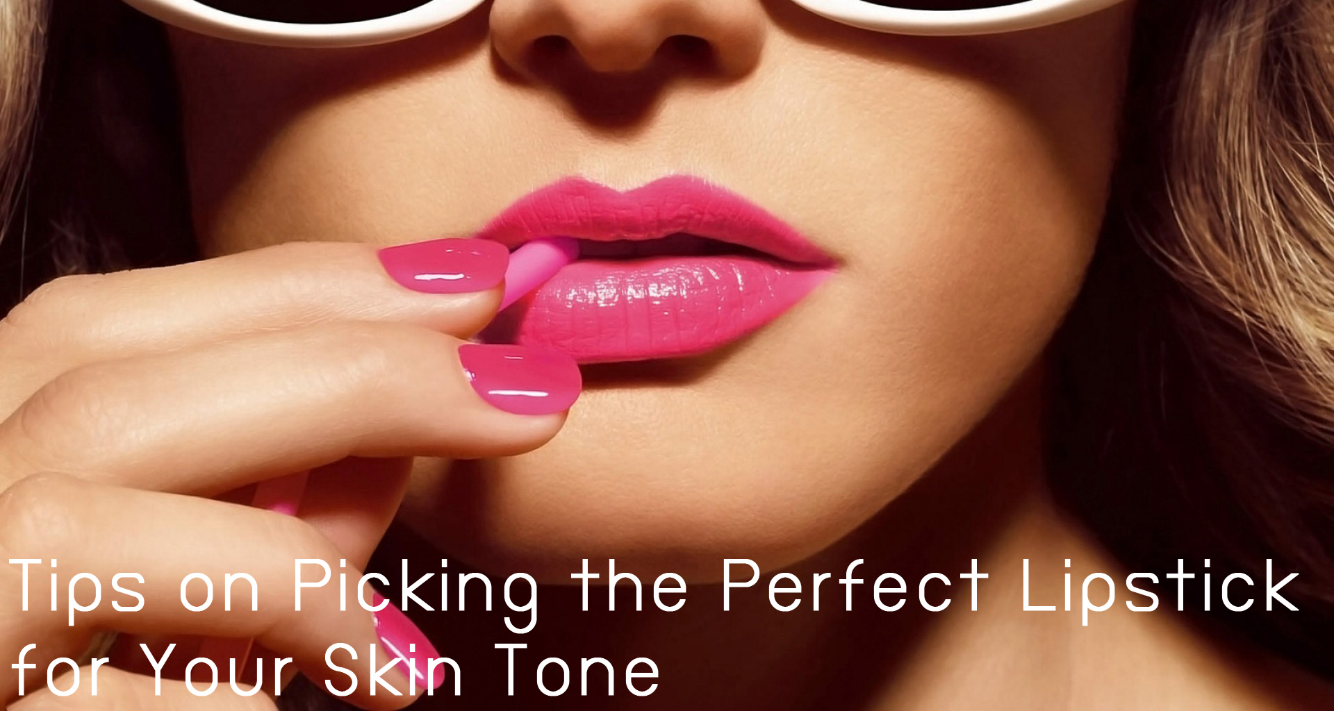 Tips on Picking the Perfect Lipstick for Your Skin ToneHead